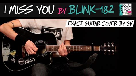 Blink 182 I Miss You Guitar Cover By Gv Album Version Youtube