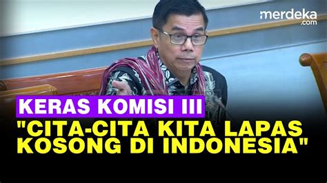 Anggota Komisi Iii Sentil Menteri Yasonna Soal Cita Cita Penjara Kosong