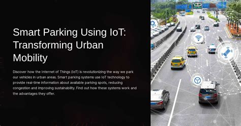 Smart Parking Using Iot Transforming Urban Mobility