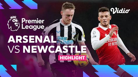 Highlights Arsenal Vs Newcastle Premier League 2223 Vidio