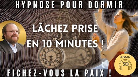 Asmr Hypnose Pour Dormir Le L Cher Prise Total Minutes