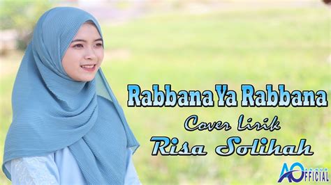 Lirik Rabbana Ya Rabbana Cover Risa Solihah AN NUR OFFICIAL YouTube