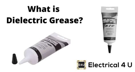 Dielectric Grease What It Is And How To Use It Electrical4u