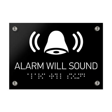 Alarm Will Sound Signs With Braille Black Acrylic Sign Bsign