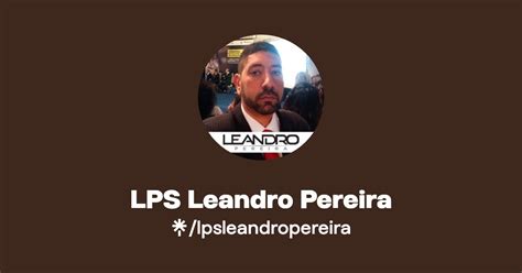 LPS Leandro Pereira Instagram Facebook TikTok Linktree