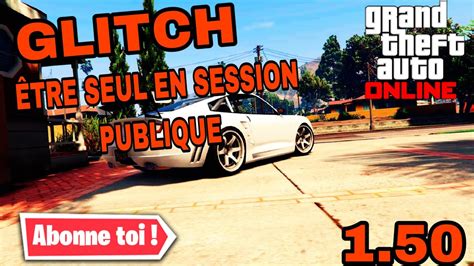 GLITCH COMMENT ETRE SEUL EN SESSION PUBLIQUE SUR GTA ONLINE 1 50 YouTube