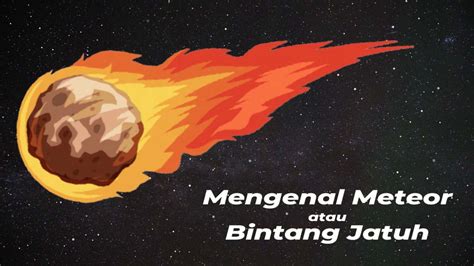 Apa Itu Meteor Atau Bintang Jatuh Ini Penjelasannya