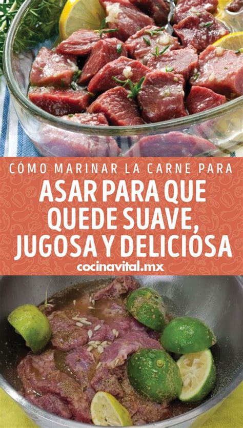 Cómo Marinar La Carne Para Asar Para Que Quede Suave Jugosa Y