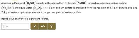 Solved Aqueous Sulfuric Acid Hzs04 Reacts With Solid Sodium Hydroxide Naoh To Produce