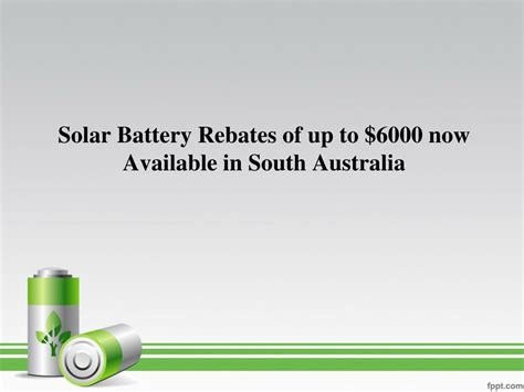 PPT Solar Battery Rebates Of Up To 6000 Now Available In South