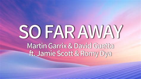 Martin Garrix David Guetta So Far Away Lyrics Ft Jamie Scott