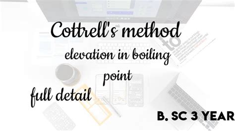 Cottrell Method Determine Elevation In Boiling Point Youtube