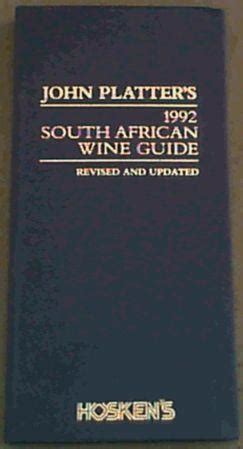 John Platter S South African Wine Guide By Platter John Very Good