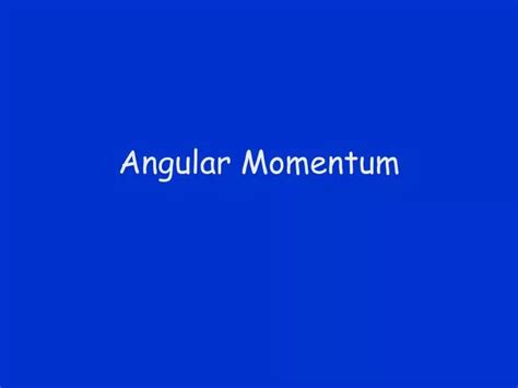 Ppt Angular Momentum Powerpoint Presentation Free Download Id443950