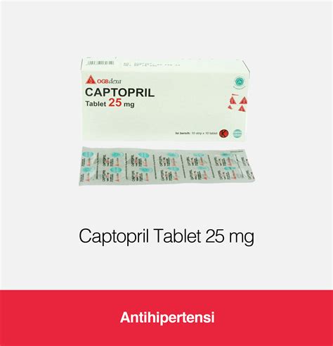 Captopril Tablet Mg Kegunaan Efek Samping Dosis Ogb Dexa