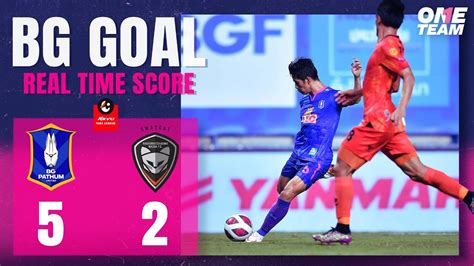 BG GOAL BG PATHUM UNITED 5 2 NAKHONRATCHASIMA MAZDA FC REAL TIME