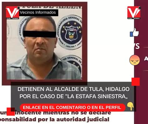 Detienen Al Alcalde De Tula Hidalgo Por El Caso De La Estafa