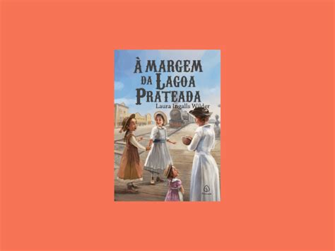 Ler Livro Margem Da Lagoa Prateada Por Laura Ingalls Wilder