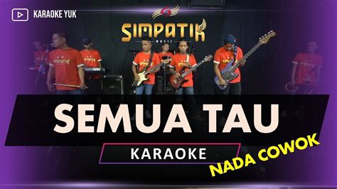 SEMUA TAU KARAOKE NADA COWOK PRIA SIMPATIK MUSIC YouTube