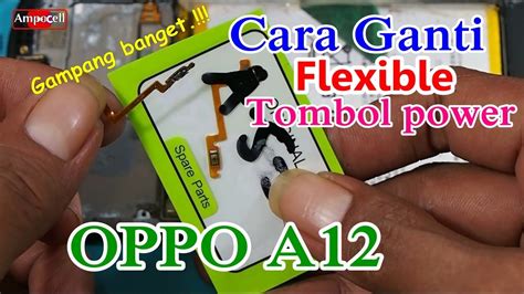 Cara Mengganti Flexible Tombol Power Hp Oppo A Sampai Menyala Kembali