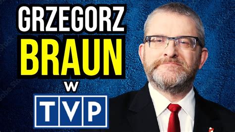 OSTATNI WYSTĘP GRZEGORZA BRAUNA W TVP YouTube