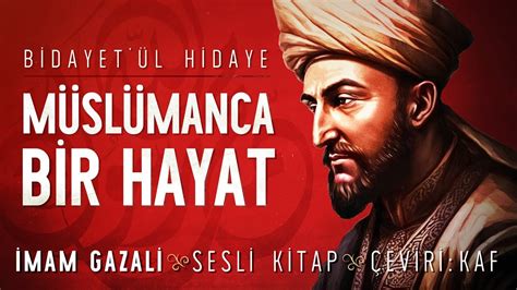 Müslümanca Bir Hayat Bidayet ül Hidaye İmam Gazali Sesli Kitap