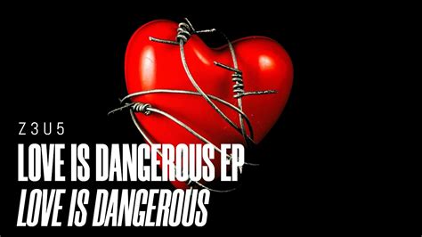 Love Is Dangerous Original Mix Youtube