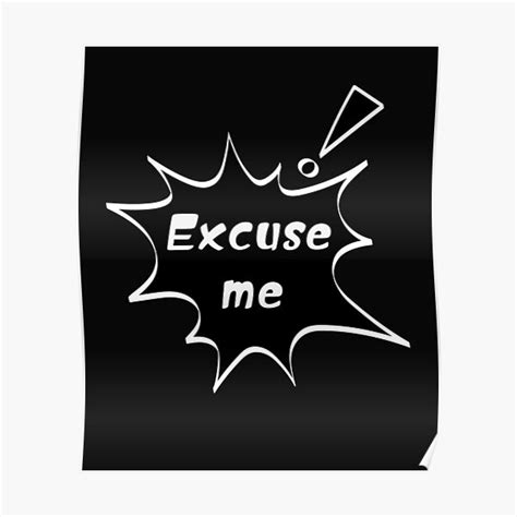 "funny Excuse me ! - funny meme" Poster by davinccidz | Redbubble