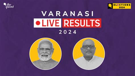 Varanasi Election Result 2024 Live Updates BJP S Narendra Modi Has Won