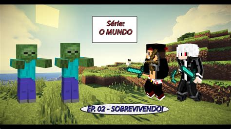 Minecraft O Mundo Sobrevivendo Youtube