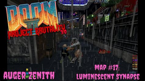 DOOM II Project Brutality 3 0 Auger Zenith Map 17 Luminescent