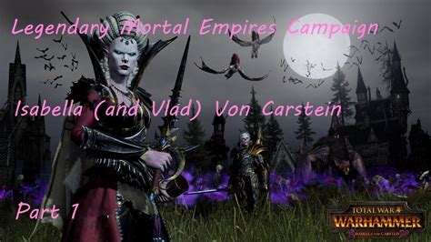 Isabella Von Carstein Legendary Mortal Empires Campaign Youtube