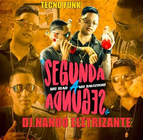 Dj Nando Eletrizante E Mc Ig O De Segunda A Segunda Tecnofunk