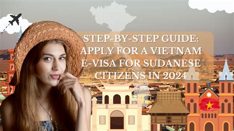 Step By Step Guide Apply For A Vietnam E Visa For Sudanese Citizens In