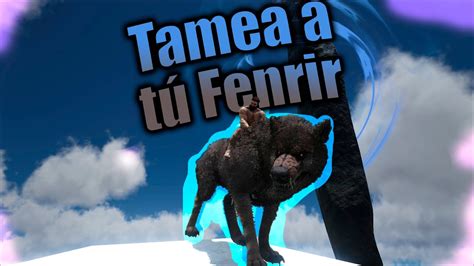 Como Tamear Un Fenrir Ark Fjordur Gu A Youtube