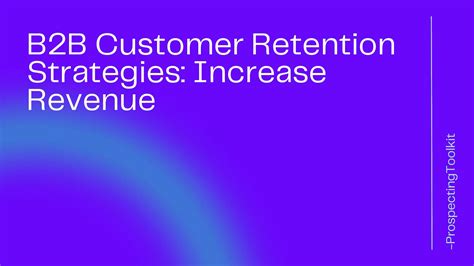 B2b Customer Retention Strategies Increase Revenue