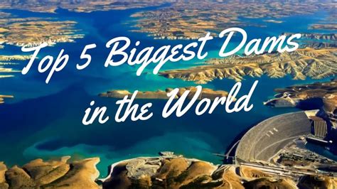 Top 5 Biggest Dams In The World Youtube