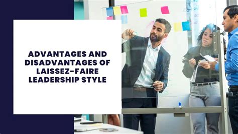 8 Advantages And Disadvantages Of Laissez Faire Leadership Style