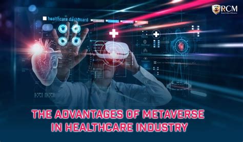 The Advantages Of Metaverse In The Healthcare Industry