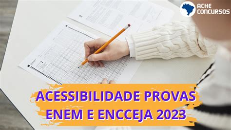 Provas Enem E Encceja 2023 Inep Amplia Acessibilidade Dos Exames Veja