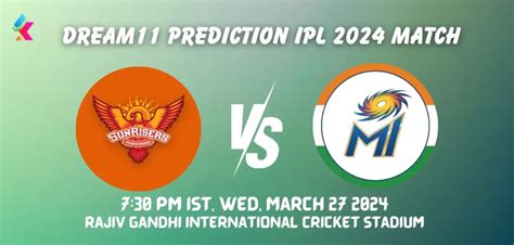 SRH Vs MI Dream11 Prediction Today IPL 2024 Match Playing11s Fantasy