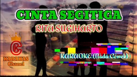 Cinta Segi Tiga Rita Sugiharto Youtube