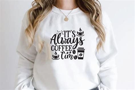 It s Always Coffee Time Gráfico por Teebusiness41 Creative Fabrica