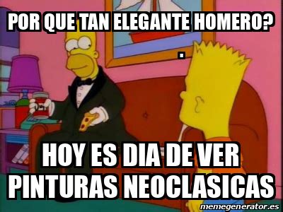 Meme Personalizado POR QUE TAN ELEGANTE HOMERO HOY ES DIA DE VER