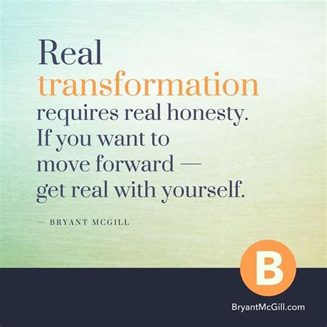 Real Transformation Requires Real Honesty If You Want To Move Forward