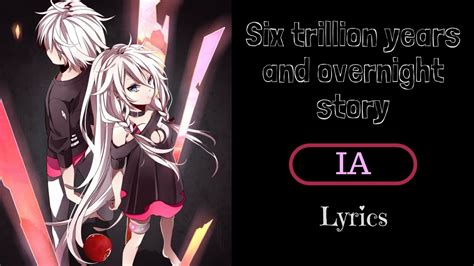 Six Trillion Years And Overnight Story Ia Lyrics Romaji Youtube