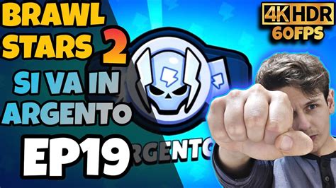 Brawl Stars 2 Si Va In Argento EP19 4k 60fps HDR YouTube