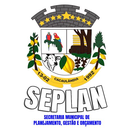Secretaria Municipal De Planejamento - SECRETARIA MUNICIPAL DE PLANEJAMENTO – Prefeitura Municipal de Cacaulândia