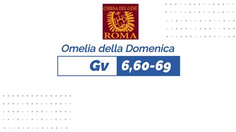 XXI DOMENICA DEL TEMPO ORDINARIO Gv 6 60 69 YouTube