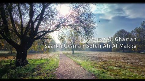 Surat Al Ghaasyiyah Syaikh Utsman Soleh Ali Al Makky YouTube